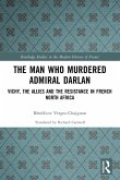 The Man Who Murdered Admiral Darlan The Man Who Murdered Admiral Darlan
