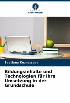 Bildungsinhalte und Technologien für ihre Umsetzung in der Grundschule - Kuznetsova, Svetlana