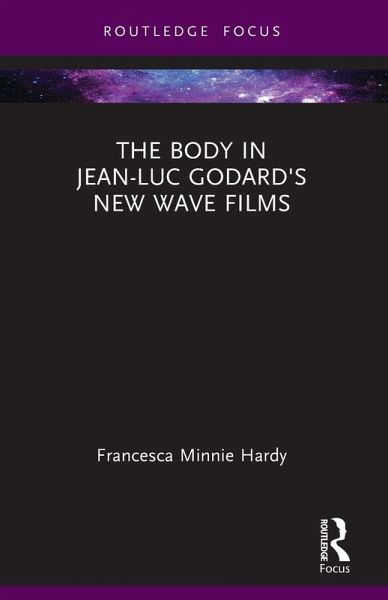 The Body in Jean-Luc Godard's New Wave Films