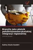 Brazylia jako p¿atnik po¿udniowoameryka¿skiej integracji regionalnej
