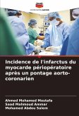 Incidence de l'infarctus du myocarde périopératoire après un pontage aorto-coronarien Incidence de l'infarctus du myocarde périopératoire après un pontage aorto-coronarien