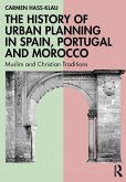 The History of Urban Planning in Spain, Portugal and Morocco