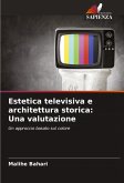 Estetica televisiva e architettura storica: Una valutazione Estetica televisiva e architettura storica: Una valutazione