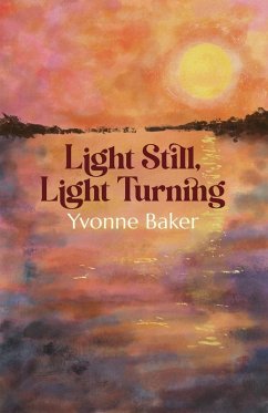 Light Still, Light Turning - Baker, Yvonne