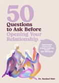 50 Questions to Ask Before Opening Your Relationship 50 Questions to Ask Before Opening Your Relationship