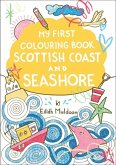 My First Colouring Book: Scottish Coast and Seashore My First Colouring Book: Scottish Coast and Seashore
