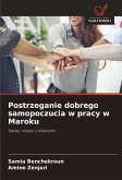 Postrzeganie dobrego samopoczucia w pracy w Maroku Postrzeganie dobrego samopoczucia w pracy w Maroku