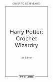 Harry Potter: Crochet Wizardry