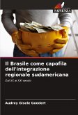 Il Brasile come capofila dell'integrazione regionale sudamericana Il Brasile come capofila dell'integrazione regionale sudamericana