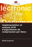 Implémentation et analyse VLSI d'algorithmes de compression par blocs Implémentation et analyse VLSI d'algorithmes de compression par blocs
