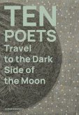 Ten Poets Travel to the Dark Side of the Moon