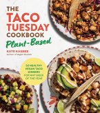 The Taco Tuesday Cookbook: Plant-Based The Taco Tuesday Cookbook: Plant-Based