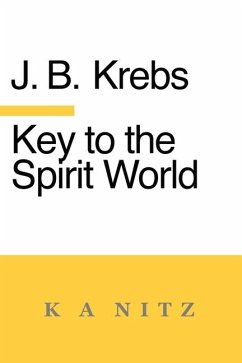 Key to the Spirit World - Krebs, Johann Baptist; Kerning, J B