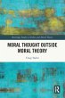 Moral Thought Outside Moral Theory - Bild 1