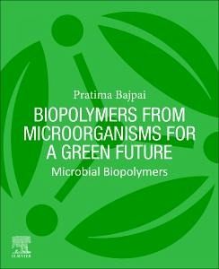 Biopolymers from Microorganisms for a Green Future Biopolymers from Microorganisms for a Green Future