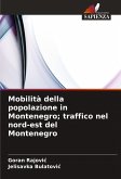 Mobilità della popolazione in Montenegro; traffico nel nord-est del Montenegro Mobilità della popolazione in Montenegro; traffico nel nord-est del Montenegro