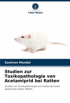 Cover Studien zur Toxikopathologie von Acetamiprid bei Ratten