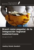 Brasil como pagador de la integración regional sudamericana