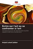 Écrire sur l'art ou se confronter à l'art Écrire sur l'art ou se confronter à l'art