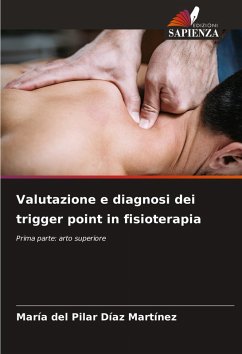 Valutazione e diagnosi dei trigger point in fisioterapia - Díaz Martínez, María del Pilar