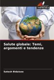 Salute globale: Temi, argomenti e tendenze Salute globale: Temi, argomenti e tendenze