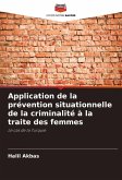 Application de la prévention situationnelle de la criminalité à la traite des femmes Application de la prévention situationnelle de la criminalité à la traite des femmes