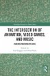 The Intersection of Animation, Video... - Bild 1