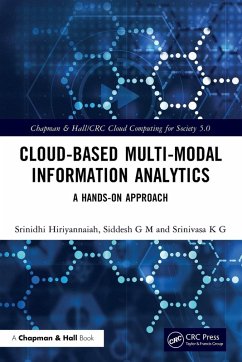 Cloud-based Multi-Modal Information Analytics - Hiriyannaiah, Srinidhi; G M, Siddesh (M S Ramaiah Institute of Technology, Bangalore); K G, Srinivasa (DSPM IIIT-Naya Raipur, Chhatisgarh)