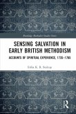 Sensing Salvation in Early British Methodism Sensing Salvation in Early British Methodism