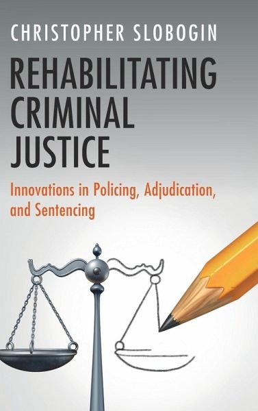 Rehabilitating Criminal Justice Rehabilitating Criminal Justice
