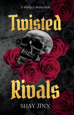 A Mafias Seduction Twisted Rivals - Jinx, Shay