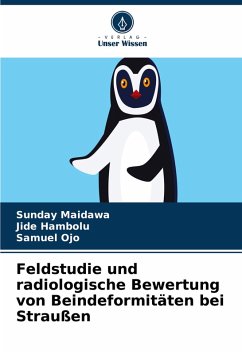Cover Feldstudie und radiologische Bewertung von Beindeformitäten bei Straußen