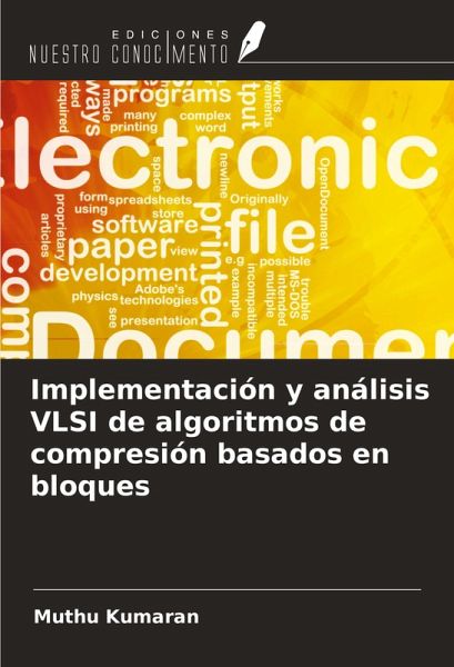 Implementación y análisis VLSI de algoritmos de compresión basados en bloques Implementación y análisis VLSI de algoritmos de compresión basados en bloques