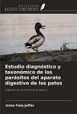Estudio diagnóstico y taxonómico de los parásitos del aparato digestivo de los patos