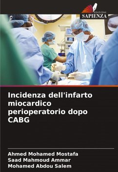 Incidenza dell'infarto miocardico perioperatorio dopo CABG - Mohamed Mostafa, Ahmed;Mahmoud Ammar, Saad;Abdou Salem, Mohamed