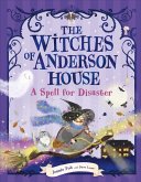 The Witches of Anderson House: A Spell for Disaster The Witches of Anderson House: A Spell for Disaster