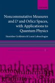 Noncommutative Measures and LP and Orlicz Spaces, with Applications to Quantum Physics