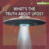 What's the Truth about Ufos? What's the Truth about Ufos?