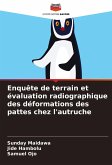 Enquête de terrain et évaluation radiographique des déformations des pattes chez l'autruche Enquête de terrain et évaluation radiographique des déformations des pattes chez l'autruche