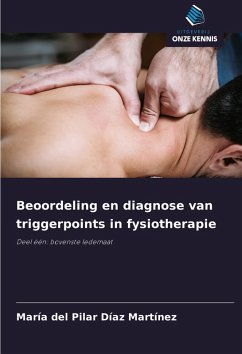 Beoordeling en diagnose van triggerpoints in fysiotherapie - Díaz Martínez, María del Pilar Beoordeling en diagnose van triggerpoints in fysiotherapie - Díaz Martínez, María del Pilar
