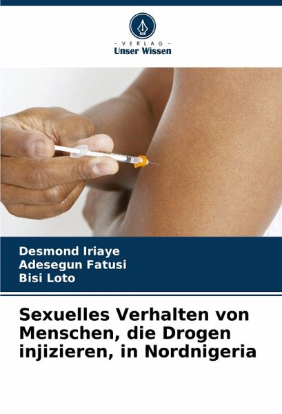 Sexuelles Verhalten von Menschen, die Drogen injizieren, in Nordnigeria Sexuelles Verhalten von Menschen, die Drogen injizieren, in Nordnigeria