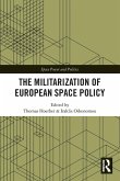 The Militarization of European Space Policy The Militarization of European Space Policy
