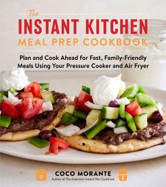 The Instant Kitchen Meal Prep Cookbook - Morante, Coco