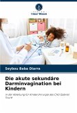Die akute sekundäre Darminvagination bei Kindern Die akute sekundäre Darminvagination bei Kindern