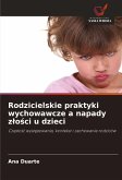 Rodzicielskie praktyki wychowawcze a napady z¿o¿ci u dzieci