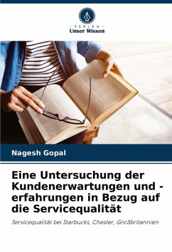 Eine Untersuchung der Kundenerwartungen und -erfahrungen in Bezug auf die Servicequalität - Gopal, Nagesh