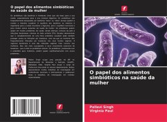 O papel dos alimentos simbióticos na saúde da mulher - Singh, Pallavi;Paul, Virginia