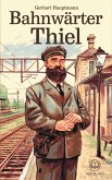 Gerhart Hauptmann: Bahnwärter Thiel (Novelaris Klassik) (eBook, ePUB) Gerhart Hauptmann: Bahnwärter Thiel (Novelaris Klassik) (eBook, ePUB)