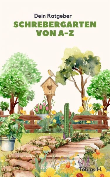 Schrebergarten von A bis Z - dein Ratgeber (eBook, ePUB)