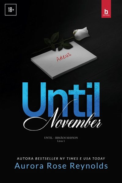 Until November (Irmãos Mayson Livro 1) (eBook, ePUB) Until November (Irmãos Mayson Livro 1) (eBook, ePUB)